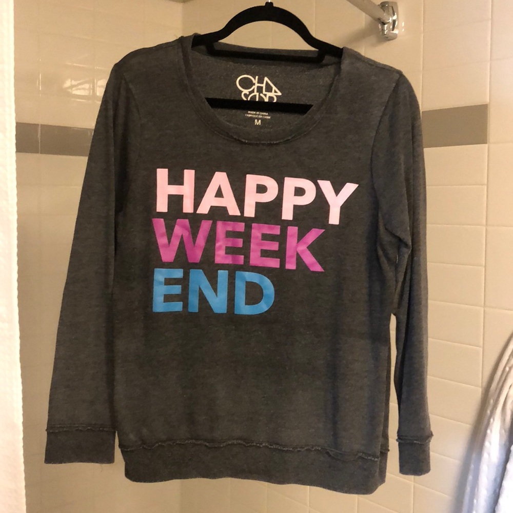 “Happy weekend” chaser sweatshirt